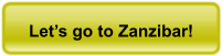 Let’s go to Zanzibar!
